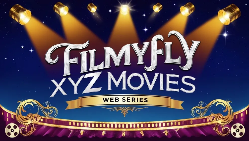  FilmyFly XYZ: The Ultimate Guide to Downloading Movies